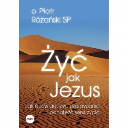 Żyć jak Jezus. Jak...