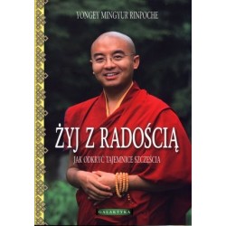 Żyj z radością. Jak odkryć...