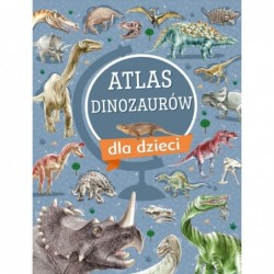 Atlas dinozaurów dla dzieci
