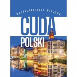 Cuda Polski. Najpiękniejsze...