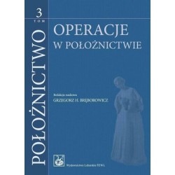 Położnictwo Tom 3. Operacje...