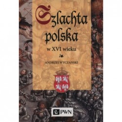 Szlachta Polska w XVI wieku