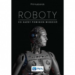Roboty. Co każdy powinien...