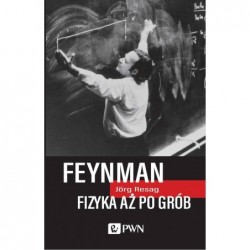 Feynman. Fizyka aż po grób