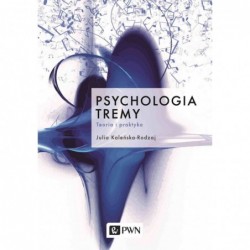 Psychologia tremy. Teoria i...