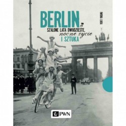 Berlin. Szalone lata...