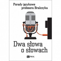 Dwa słowa o słowach. Porady...