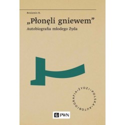 „Płonęli gniewem”....