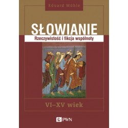 Słowianie. Rzeczywistość i...