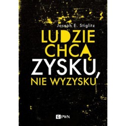Ludzie chcą zysku, nie...