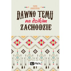 Dawno temu na Dzikim Zachodzie