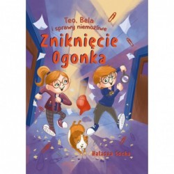 Zniknięcie Ogonka. Teo,...