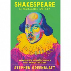 Shakespeare. Stwarzanie świata