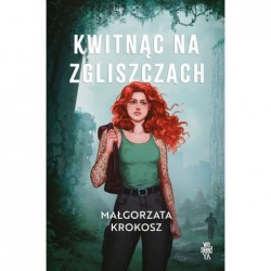 Kwitnąc na zgliszczach