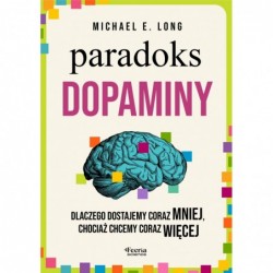 Paradoks dopaminy. Dlaczego...