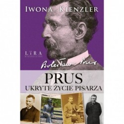 Prus. Ukryte życie pisarza