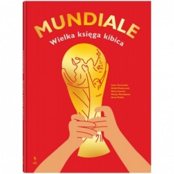 Mundiale. Wielka księga kibica