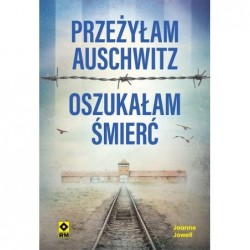 Przeżyłam Auschwitz,...