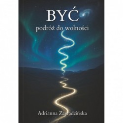 BYĆ – podróż do wolności