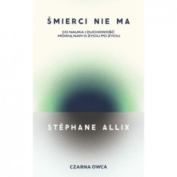 Śmierci nie ma. Co nauka i...