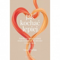 Jak kochać lepiej. Ścieżka...