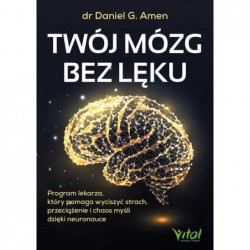 Twój mózg bez lęku. Program...