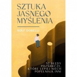 Sztuka jasnego myślenia