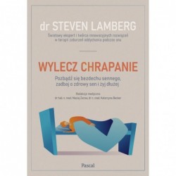 Wylecz chrapanie. Pozbądź...