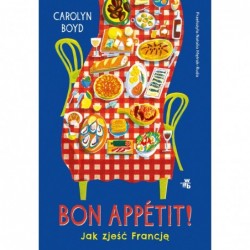 Bon appétit! Jak zjeść Francję