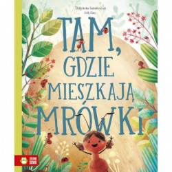 Tam, gdzie mieszkaja mrówki