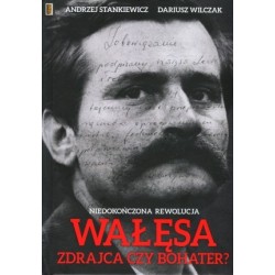 Wałęsa – zdrajca czy...