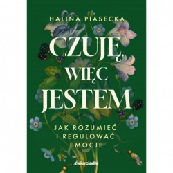 Czuję, więc jestem. Jak...