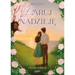 Daruj nadzieję. Trylogia...