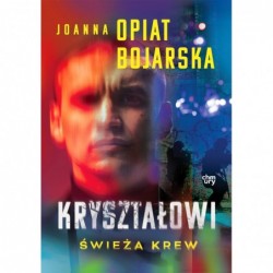 Kryształowi. Świeża krew....
