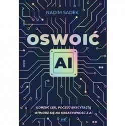 Oswoić AI. Odrzuć lęk,...