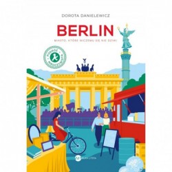 Berlin. Miasto, które...