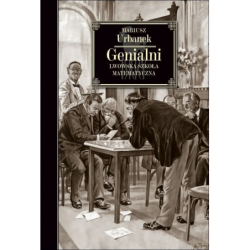 Genialni. Lwowska szkoła...