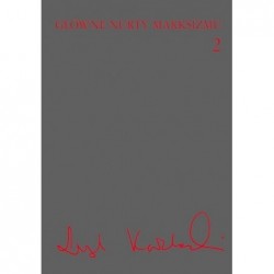 Główne nurty marksizmu Tom 2