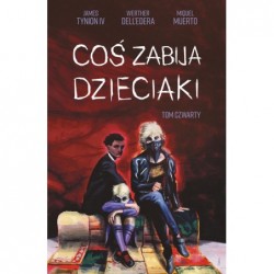 Coś zabija dzieciaki Tom 4