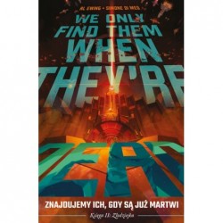 Znajdujemy ich gdy są już...