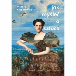 Jak myśleć o sztuce