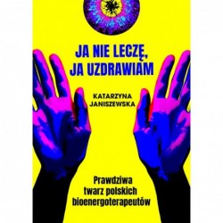 Ja nie leczę, ja uzdrawiam....