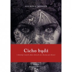 Cicho bądź. I dziewięć...