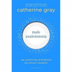 Małe uzależnienia. Jak...