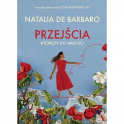 Przejścia. Którędy do miłości