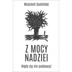 Z Mocy Nadziei. Nigdy się...