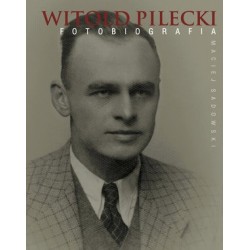 Witold Pilecki. Fotobiografia