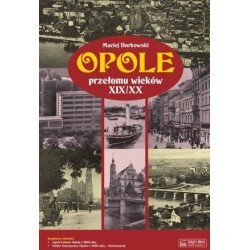 Opole przełomu wieków...