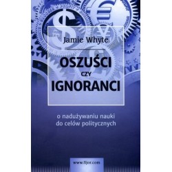 Oszuści czy ignoranci