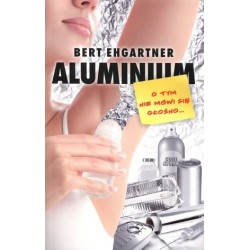 Aluminium o tym nie mówi...